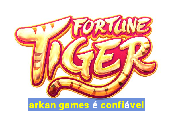 arkan games é confiável